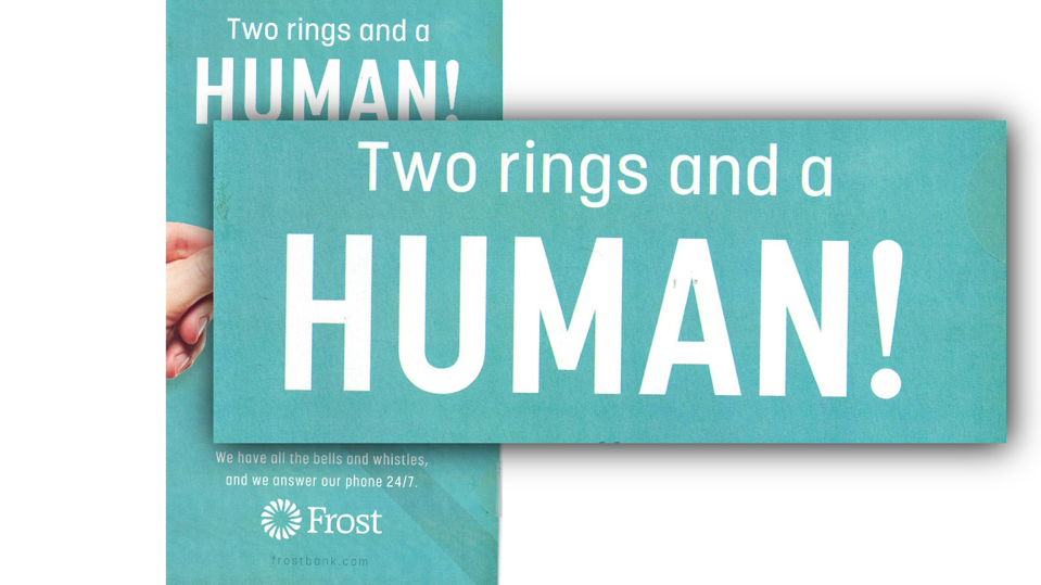 Frost Bank of Texas promete "Dos timbrazos y un humano!"